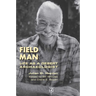 Field Man: Life as a Desert Archaeologist