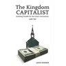 The Kingdom Capitalist: Building Wealth for the Great Commission