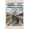 There's a Rock on Martin Avenue