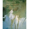 Michael Andrews: Painter of Masterpieces