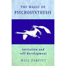 The Magic of Psychosynthesis: Initiation and Self Development