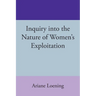 Inquiry into the Nature of Women's Exploitation