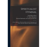 Spiritualist Hymnal: a New Collection of Words and Music for the Congregation and Choir, Specially Adapted for Spiritualist Meetings