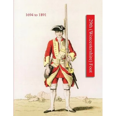History of Thos. Farrington's Regiment Subsequently Designated the 29th (Worcestershire) Foot 1694-1891