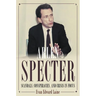 Arlen Specter: Scandals, Conspiracies, and Crisis in Focus