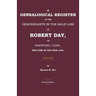 A Genealogical Register of the Descendants in the Male Line of Robert Day, of Hartford, Conn., Who Died in the Year 1648