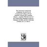 The American Commercial Arithmetic, For the Use of Commercial Colleges, Private Students, Schools and Counting-Houses ... together With the Laws of th