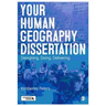 Your Human Geography Dissertation: Designing, Doing, Delivering