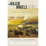 The Killer Angels: A Novel of the Civil War