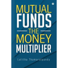 Mutual Funds: The Money Multiplier