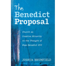 The Benedict Proposal: Church as Creative Minority in the Thought of Pope Benedict XVI