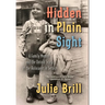 Hidden in Plain Sight: A Family Memoir and the Untold Story of the Holocaust in Serbia