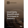 Uncertainty Quantification Techniques in Statistics