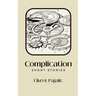 Complication: Short Stories