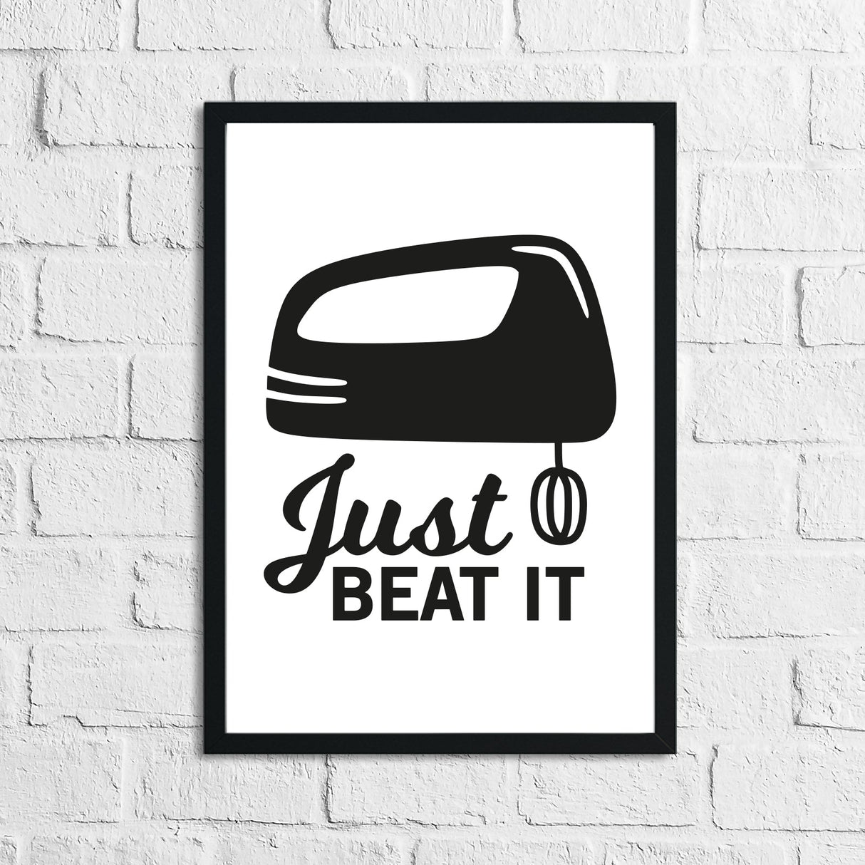 Just Beat It Kitchen Home Simple Wall Decor Print by WinsterCreations™ Official Store