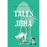 Tales of Juha: Classic Arab Folk Humor