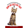 How Do Cats Do That?: Discover How Cats Do The Amazing Things They Do