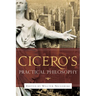 Cicero's Practical Philosophy