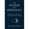 The Shadow of Democracy: Jung, Collective Psychology, and the Future of Governance