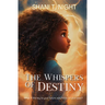 The Whispers of Destiny: Guided by the Spirit Within