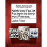 North-West Fox, Or, Fox from the North-West Passage.