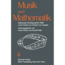 Musik Und Mathematik: Salzburger Musikgespräch 1984 Unter Vorsitz Von Herbert Von Karajan