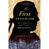 The First Emancipator: Slavery, Religion, and the Quiet Revolution of Robert Carter