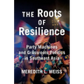 The Roots of Resilience: Party Machines and Grassroots Politics in Southeast Asia