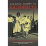 Lessons from the Black Working Class: Foreshadowing America's Economic Health