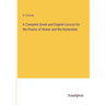 A Complete Greek and English Lexicon for the Poems of Homer and the Homeridae