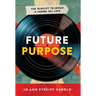 Future Purpose: The Playlist to Design a Career You Love