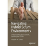Navigating Hybrid Scrum Environments: Understanding the Essentials, Avoiding the Pitfalls
