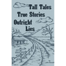 Tall Tales True Stories
