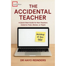 The Accidental Teacher: A Quick-Start Guide for Non-Teachers Asked to Train, Mentor, or Teach