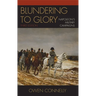 Blundering to Glory: Napoleon's Military Campaigns