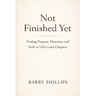 Not Finished Yet - Finding Purpose, Direction and Faith in Life's Later Chapters