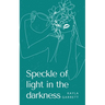 Speckle of light in the darkness