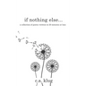 If Nothing Else...: a collection of poetry written in 20 minutes or less