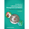 Handbook of Laboratory Animal Management and Welfare