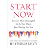 Start Now: Because That Meaningful Job Is Out There, Just Waiting for You