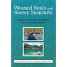 Weaned Seals and Snowy Summits: Stories of Passion for Place and Everyday Nature