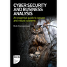Cyber Security and Business Analysis: An essential guide to secure and robust systems