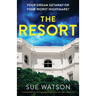 The Resort: A completely addictive and gripping psychological thriller with a heart-stopping twist