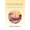 The Ox-Herder and the Good Shepherd: Finding Christ on the Buddha's Path