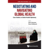 Negotiating and Navigating Global Health