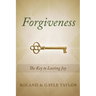 Forgiveness: The Key to Lasting Joy