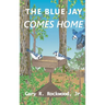 Blue Jay Comes Home
