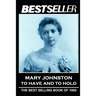 Mary Johnston - To Have and To Hold: The Bestseller of 1900