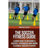 The Soccer Fitness Guide