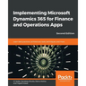 Implementing Microsoft Dynamics 365 for Finance and Operations Apps - Second Edition